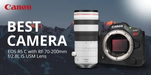 Best Canon Camera R5 C and Lens RF 70-200mm F2.8 Combo