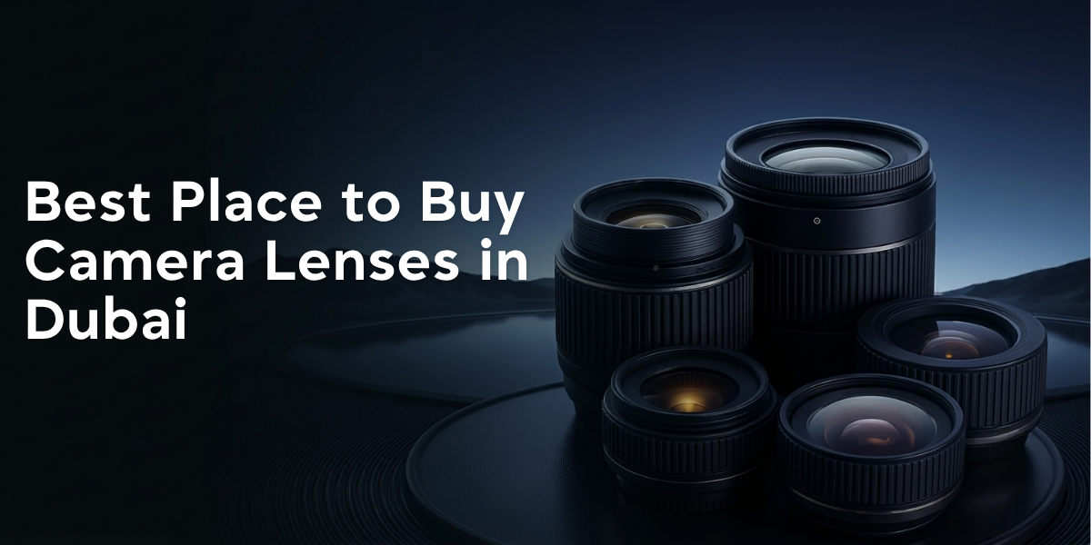 camera lens shop Dubai