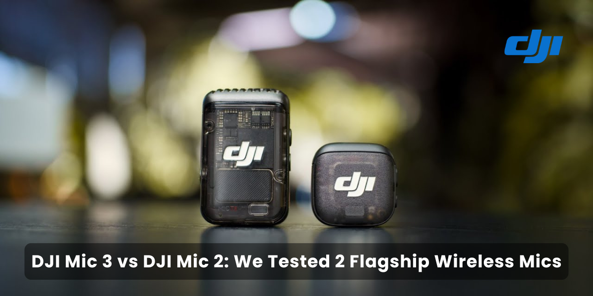 DJI Mic 3 vs DJI Mic 2: We Tested Two Flagship Wireless Mics
