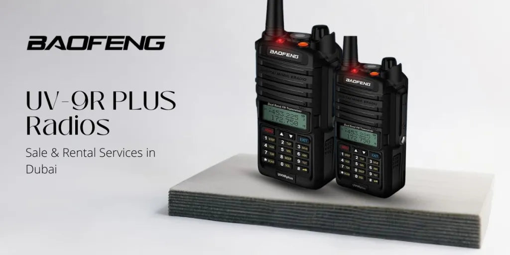 Baofeng UV-9R PLUS Radios – Sale & Rental Services in Dubai