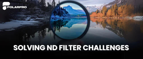 Solving Polar Pro ND Filter Challenges
