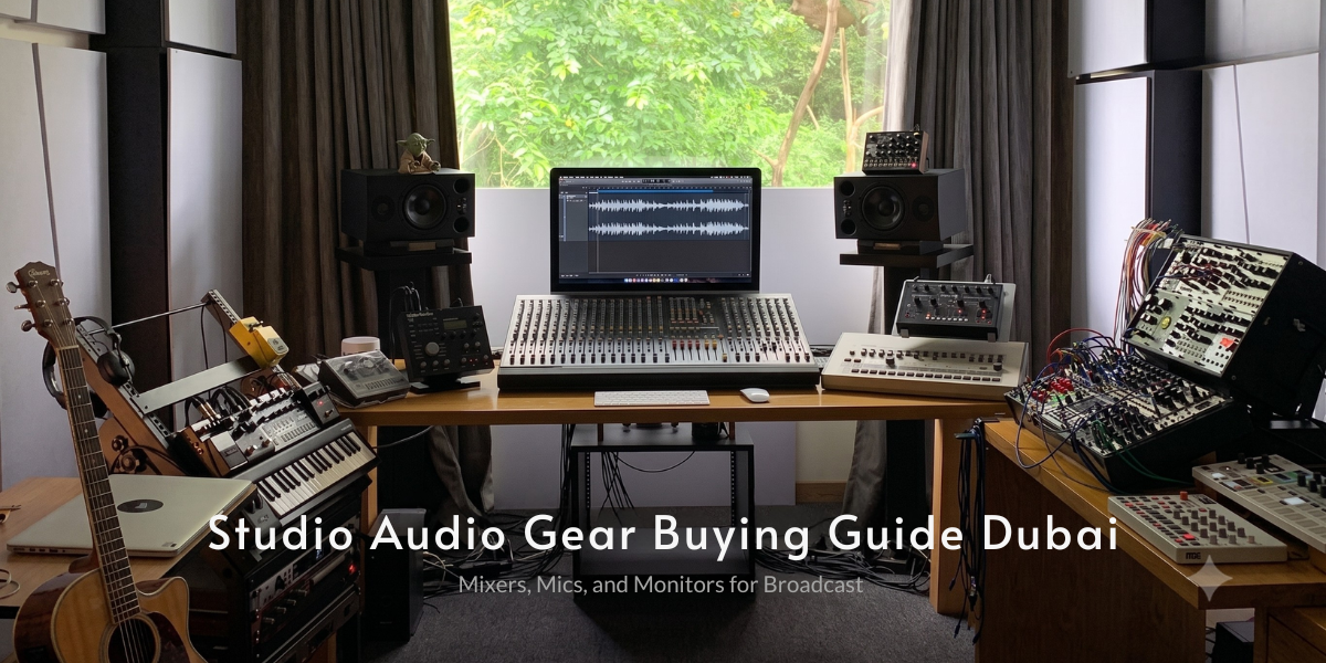 Studio Audio Gear Buying Guide Dubai: Mixers, Mics, and Monitors for Broadcast