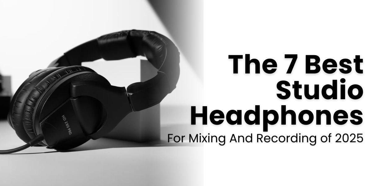 The 7 Best Studio Headphones For Mixing And Recording of 2025