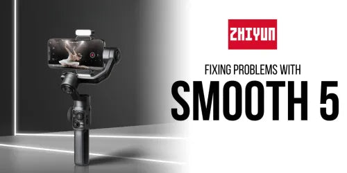 Fixing Problems with Zhiyun Smooth 5